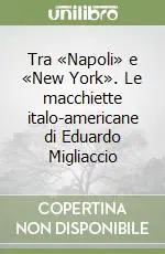 Promozione Esclusiva Tra «Napoli» e «New York». Le macchiette italo-americane di Eduardo Migliaccio