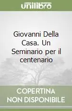 Giovanni Della Casa. Un Seminario per il centenario Popolare