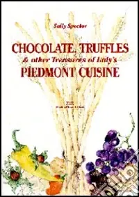 Non Perdere Chocolate, truffles & other Treasures of Italy‘s Piedmont cuisine