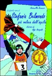 Stefania Belmondo. Più veloce dell‘aquila Saldi