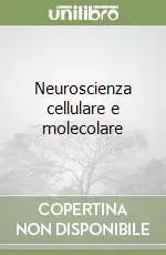Neuroscienza cellulare e molecolare Pagamento Sicuro