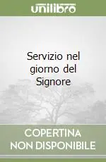 Spedito Oggi Servizio nel giorno del Signore