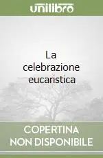 La celebrazione eucaristica Consegna Rapida