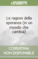 Super Prezzo Le ragioni della speranza (in un mondo che cambia)
