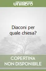 Diaconi per quale chiesa? Spedizione Espresso