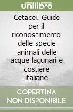 Cetacei. Guide per il riconoscimento delle specie animali delle acque lagunari e costiere italiane Promo Stagionale