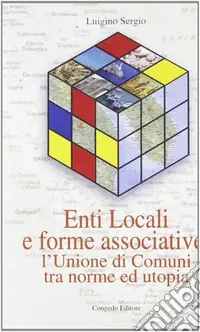 Enti locali e forme associative. L‘unione dei comuni tra norme e utopia Prezzo Di Fabbrica