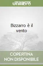 Soddisfatti O Rimborsati Bizzarro è il vento