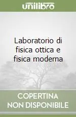 Economico Laboratorio di fisica ottica e fisica moderna