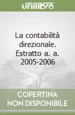 La contabilità direzionale. Estratto a. a. 2005-2006 Prezzo Ridotto