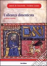 L‘alleanza dimenticata. La Bibbia rivisitata Ultima Occasione