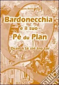 Più Venduto Bardonecchia e il suo Pé du Plan