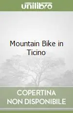 Mountain Bike in Ticino Offerta Limitata