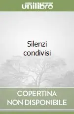 Silenzi condivisi Scelto Dai Clienti