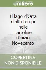 Il lago d‘Orta d‘altri tempi nelle cartoline d‘inizio Novecento Spedizione Espresso
