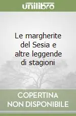 Professionale Le margherite del Sesia e altre leggende di stagioni