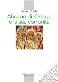 Abramo di Kashkar e la sua comunità Più Venduto