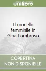 Il modello femminile in Gina Lombroso Compra Online