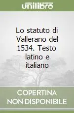 Lo statuto di Vallerano del 1534. Testo latino e italiano Promozione