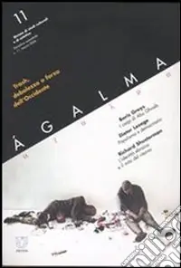 Offerta Del Giorno Ágalma (2006). Vol. 11 Trash, debolezza o forza dell‘Occidente