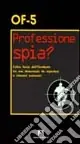 Direttamente Dal Produttore Professione spia?