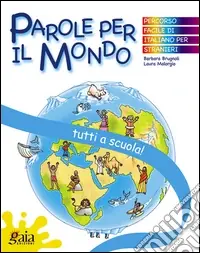 Tutti a scuola! Parole per il mondo. Per la Scuola elementare Compra Online