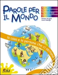 Economico La casa e le persone che ci abitano. Parole per il mondo. Per la Scuola elementare