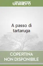 A passo di tartaruga Esclusivo