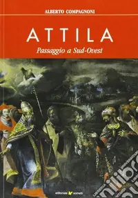 Attila. Passaggio a sud-ovest Promozione Esclusiva