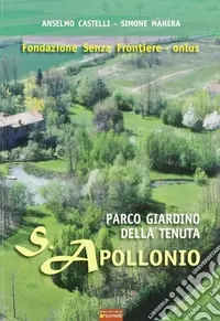 Di Tendenza Parco giardino della tenuta S. Apollonio. Fondazione senza frontiere onlus