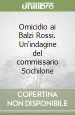 Omicidio ai Balzi Rossi. Un‘indagine del commissario Scichilone Offerta Del Giorno