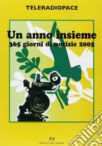 Compra Online Un anno insieme. 365 giorni di notizie 2005