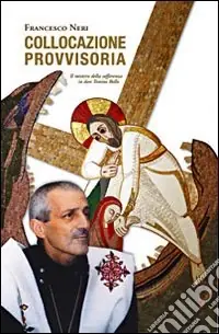 Collocazione provvisoria. Il mistero della sofferenza in don Tonino Bello Consegna Rapida