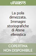 La polis dimezzata. Immagini storiografiche di Atene ellenistica Affare