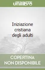 Iniziazione cristiana degli adulti Ultime Pezzi