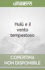 Hulù e il vento tempestoso Ordina Subito
