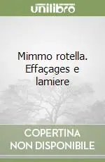 Non Perdere Mimmo rotella. Effaçages e lamiere