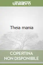 Theia mania Novità
