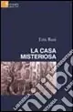 La casa misteriosa Soddisfatti O Rimborsati