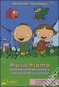 Musichiamo. Tante musiche per giocare, una storia da raccontare. CD Audio. Con libro Prezzo Scontato