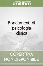Fondamenti di psicologia clinica Soddisfatti O Rimborsati