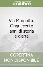 Promozione Esclusiva Via Margutta. Cinquecento anni di storia e d‘arte