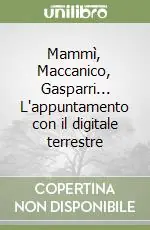 Mammì, Maccanico, Gasparri... L‘appuntamento con il digitale terrestre Ultima Occasione