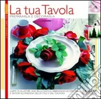 A Buon Prezzo La tua tavola. Prepararla e decorarla