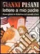 Lettere a mio padre. Nove giorni in America col cavallo d‘oro Novità