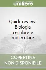 Ultime Pezzi Quick review. Biologia cellulare e molecolare