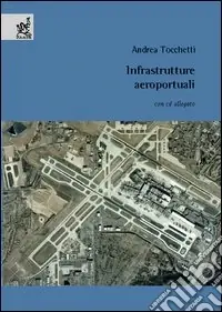 Infrastrutture aeroportuali. Con CD-ROM Compra Adesso