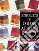 La composizione dei colori acrilici. Ediz. illustrata Must-Have