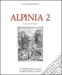 Economico Alpinia. Vol. 2 Le Alpi e la loro gente