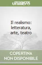 Ultime Pezzi Il realismo letteratura, arte, teatro